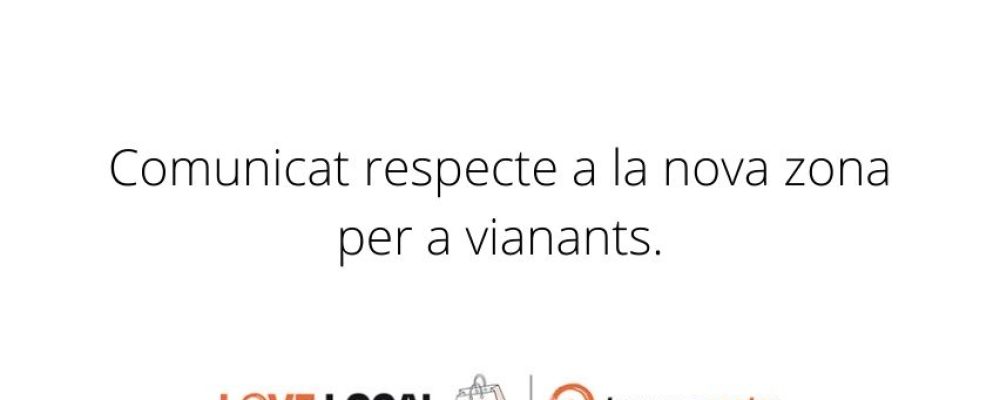 Comunicat respecte a la nova zona per a vianants.