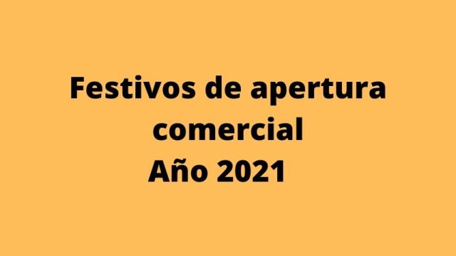 Festivos de apertura comercial 2021
